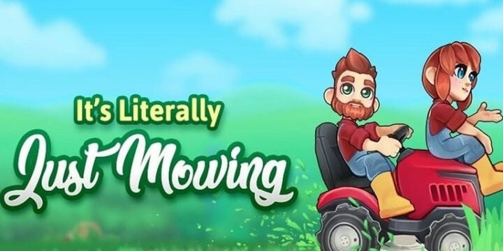 It's Literally Just Mowing