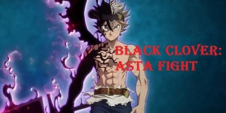 Black Clover Asta Fight